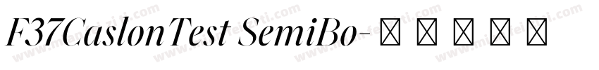 F37CaslonTest SemiBo字体转换